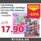 City Parking
parkimismaja autodega
või Cute Villa nukumaja
nukuga