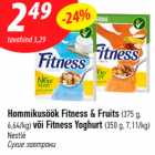 Hommikusöök Fitness & Fruits (375 g,
6,64/kg) või Fitness Yoghurt (350 g, 7,11/kg)