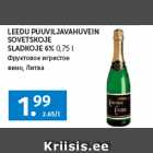 LEEDU PUUVILJAVAHUVEIN 
SOVETSKOJE 
SLADKOJE 6% 
0,75 l