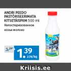 Allahindlus - ANDRI PEEDO 
PASTÖRISEERIMATA 
KITSETÄISPIIM 
500 ml