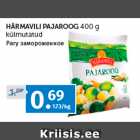 Allahindlus - HÄRMAVILI PAJAROOG 
400 g