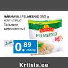 HÄRMAVILI PELMEENID 
350 g