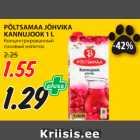 Allahindlus - PÕLTSAMAA JÕHVIKA
KANNUJOOK 1 L