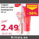 Allahindlus - Colgate
Dare to Love
hambapasta
98 ml