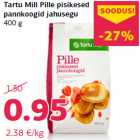 Allahindlus - Tartu Mill Pille pisikesed
pannkoogid jahusegu
400 g