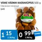 VÄIKE VÄÄNIK KAERAKÜPSIS 500 G