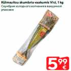 Allahindlus - Külmsuitsu skumbria vaakumis Vici, 1 kg
