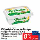 Allahindlus - Vähendatud rasvasisaldusega margariin Voimix, 400 g