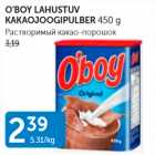 O´BOY LAHUSTUV KAKAOJOOGIPULBER 450 G