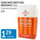 Allahindlus - VESKI MATI ERITI HEA NISUJAHU 2 KG