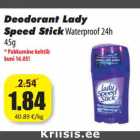 Allahindlus - Deodorant Lady
Speed StickWaterproof 24h
45g