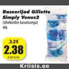 Raseerijad Gillette
Simply Venus2
(ühekordse kasutusega)
4tk