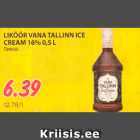 Allahindlus - LIKÖÖR VANA TALLINN ICE 
CREAM 16% 0,5 L