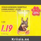 ROKUS KONSERV KOERTELE 
KANALIHAGA 1,25 KG  