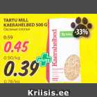 Allahindlus - TARTU MILL 
KAERAHELBED 500 G