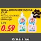 Allahindlus - PUR BALSAM NÕUDEPESUVAHEND
450 ML