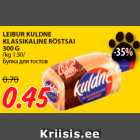 Allahindlus - LEIBUR KULDNE
KLASSIKALINE RÖSTSAI
300 G