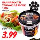 RANNAROOTSI
TERIYAKI ŠAŠLÕKK
1 KG