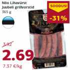 Nõo Lihavürst
Juubeli grillvorstid
365 g