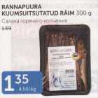 Allahindlus - RANNAPUURA KUUMSUITSUTATUD RÄIM 300 G