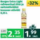 Borges Extra Light
rafineeritud õlist ja
neitsioliiviõlist
koosnev oliiviõli
0,25 L
