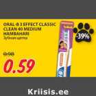 ORAL-B 3 EFFECT CLASSIC
CLEAN 40 MEDIUM
HAMBAHARI