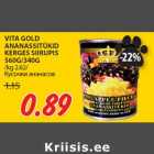 Allahindlus - VITA GOLD
ANANASSITÜKID
KERGES SIIRUPIS
560G/340G