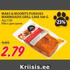 Allahindlus - MAKS & MOORITS PUNASES
MARINAADIS GRILL-LIHA 500 G