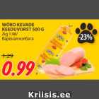 WÕRO KEVADE
KEEDUVORST 500 G