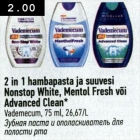 Allahindlus - 2 in 1 hambapasta ja suuvesi Nonstop White, Mentol Fresh või Advanced Clean, Vademecum