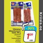 Viilutatud
täissuitsuvorst
Oskar, 80 g