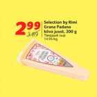 Allahindlus - Selection by Rimi
Grana Padano
kõva juust, 200 g
