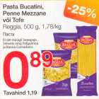 Allahindlus - Pasta Bucatini, Penne Mezzane või Tofe reggia, 500 g