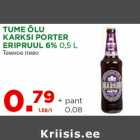 Allahindlus - TUME ÕLU
KARKSI PORTER
ERIPRUUL 6% 0,5 L