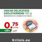 Allahindlus - OSKAR DELIKATESS
KEELETARREND 130 g