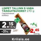 LINPET TALLINN E-VABA
TÄISSUITSUVORST 270 g