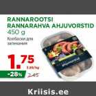 RANNAROOTSI
RANNARAHVA AHJUVORSTID
450 g