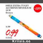 SMILE EXTRA TUGEV
ALUMIINIUMFOOLIUM
10 M