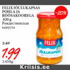 FELIX JÕULUKAPSAS
POHLA JA
RÕÕSAKOOREGA
820 g