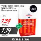 VESKI MATI ERITI HEA
NISUJAHU 2 kg