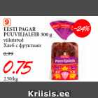 EESTI PAGAR -24%
PUUVILJALEIB 300 g