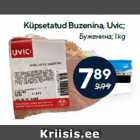 Allahindlus - Küpsetatud Buzenina, Uvic;
 1 kg