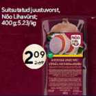 Allahindlus - Suitsutatud juustuvorst,
Nõo Lihavürst