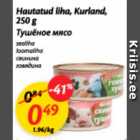 Allahindlus - Hautatud liha, Kurland, 250 g