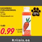 Allahindlus - KADARBIKU
PORGANDIMAHL
0,5 L