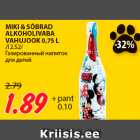Allahindlus - MIKI & SÕBRAD
ALKOHOLIVABA
VAHUJOOK 0,75 L