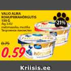 Allahindlus - VALIO ALMA
KOHUPIIMAHÕRGUTIS
150 G