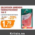 Allahindlus - SALCHICHON JAMONDUL
TOORSUITSUVORST
100 G