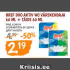 Allahindlus - BREF DUO AKTIV WC VÄRSKENDAJA
60 ML + TÄIDE 60 ML