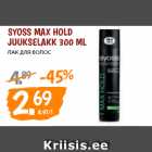 Allahindlus - SYOSS MAX HOLD
JUUKSELAKK 300 ML